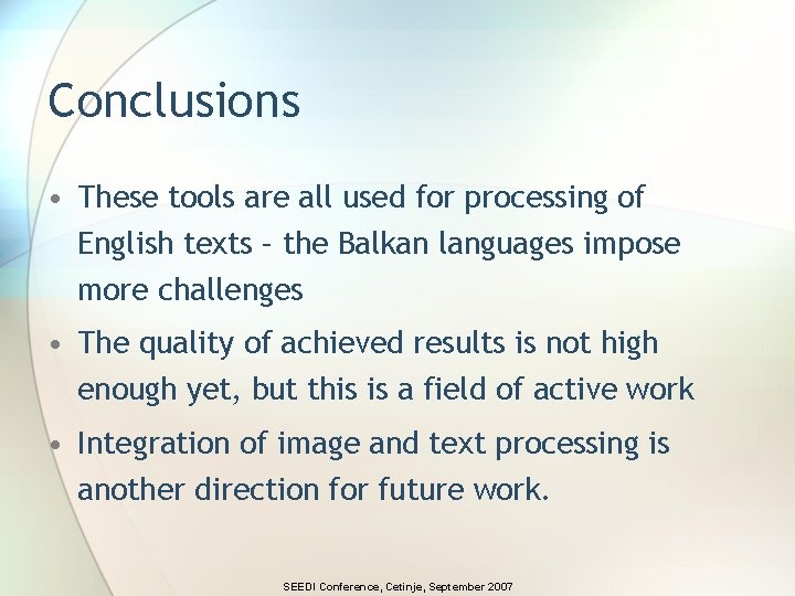 Conclusions • These tools are all used for processing of English texts – the Conclusions • These tools are all used for processing of English texts – the