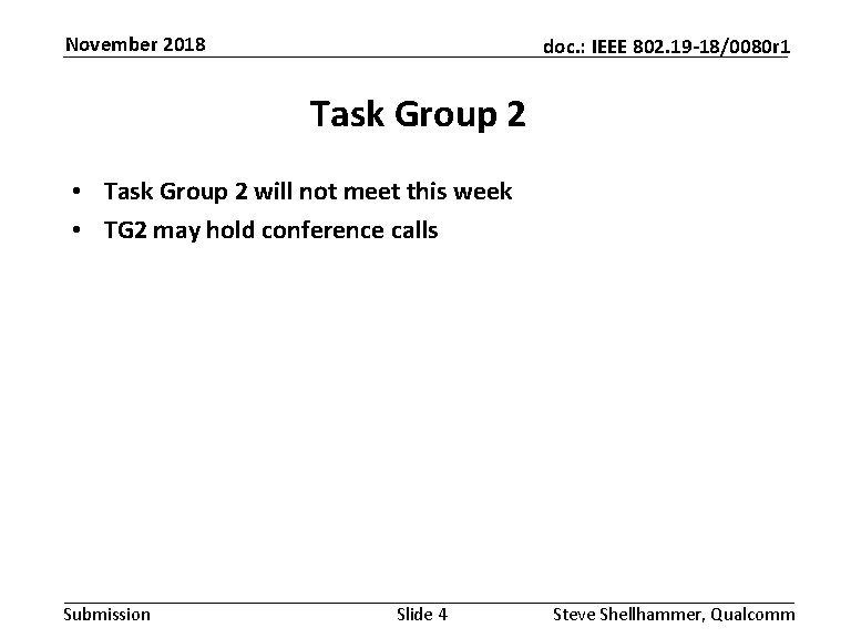 November 2018 doc. : IEEE 802. 19 -18/0080 r 1 Task Group 2 •