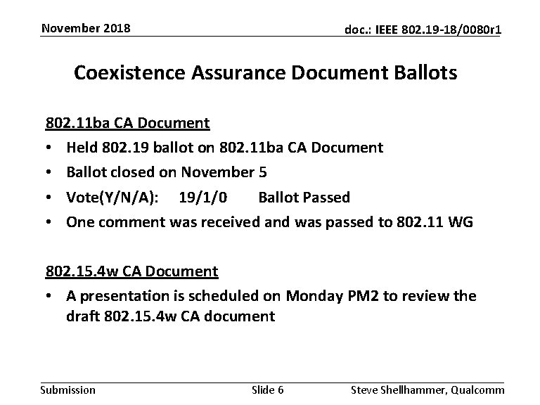 November 2018 doc. : IEEE 802. 19 -18/0080 r 1 Coexistence Assurance Document Ballots