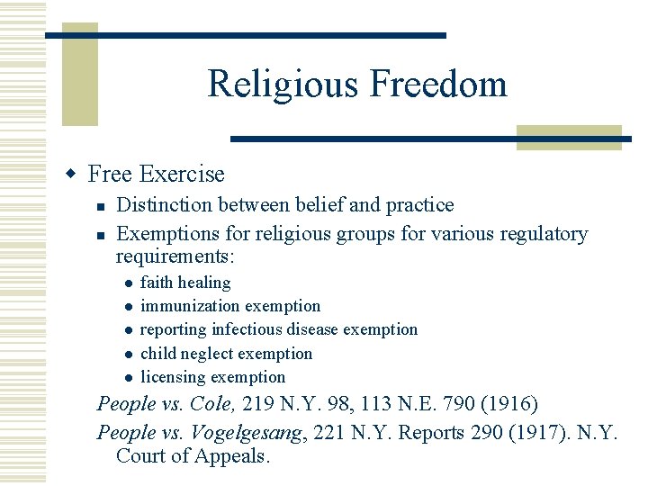 Religious Freedom w Free Exercise n n Distinction between belief and practice Exemptions for