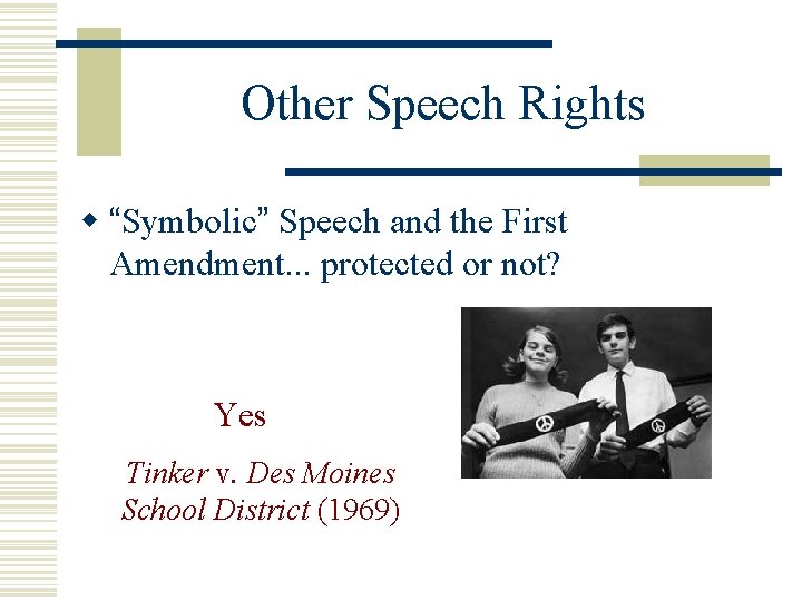 Other Speech Rights w “Symbolic” Speech and the First Amendment. . . protected or