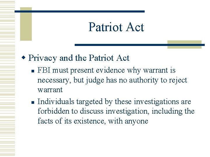 Patriot Act w Privacy and the Patriot Act n n FBI must present evidence