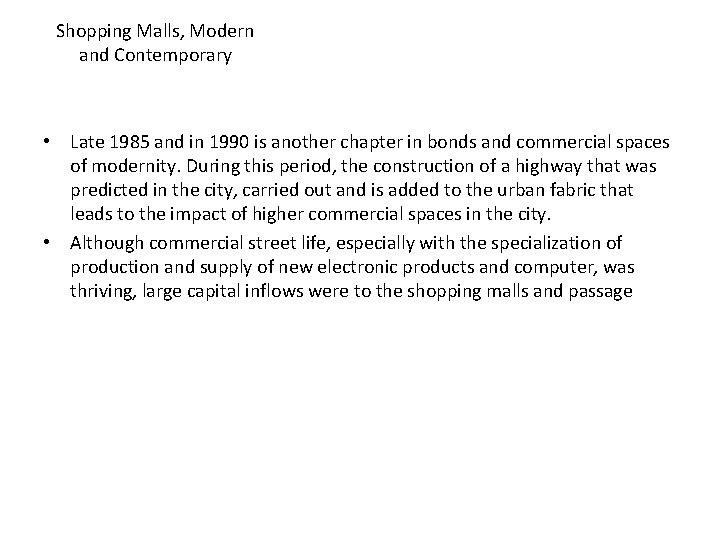 Shopping Malls, Modern and Contemporary • Late 1985 and in 1990 is another chapter Shopping Malls, Modern and Contemporary • Late 1985 and in 1990 is another chapter