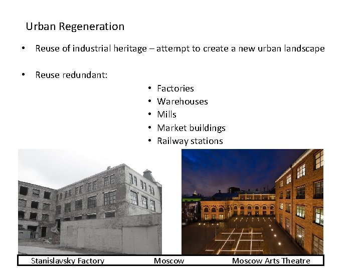 Urban Regeneration • Reuse of industrial heritage – attempt to create a new urban Urban Regeneration • Reuse of industrial heritage – attempt to create a new urban