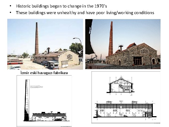 • Historic buildings began to change in the 1970’s • These buildings were • Historic buildings began to change in the 1970’s • These buildings were