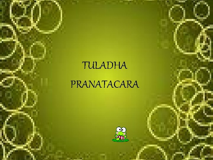 TULADHA PRANATACARA 