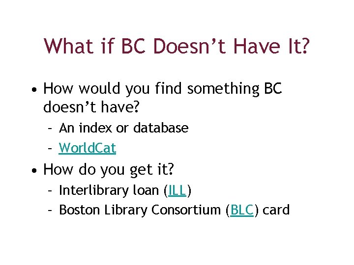 What if BC Doesn’t Have It? • How would you find something BC doesn’t