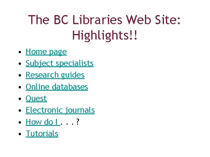 The BC Libraries Web Site: Highlights!! • • Home page Subject specialists Research guides
