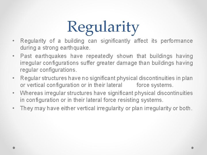 Regularity • Regularity of a building can significantly affect its performance during a strong