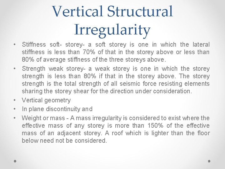 Vertical Structural Irregularity • Stiffness soft- storey- a soft storey is one in which