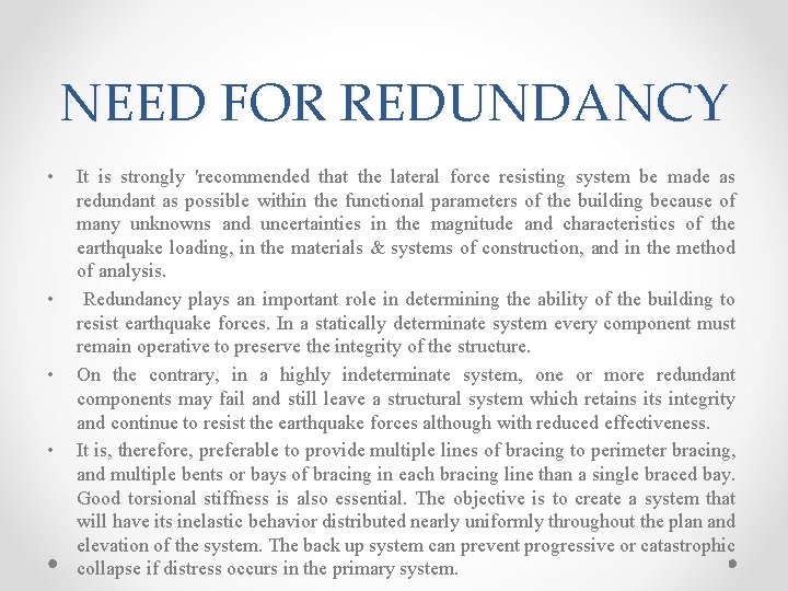 NEED FOR REDUNDANCY • • It is strongly 'recommended that the lateral force resisting