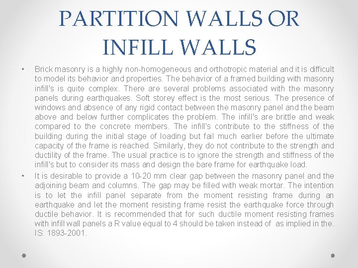 PARTITION WALLS OR INFILL WALLS • • Brick masonry is a highly non-homogeneous and