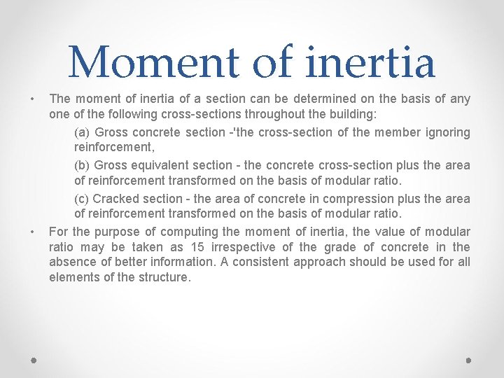  • • Moment of inertia The moment of inertia of a section can