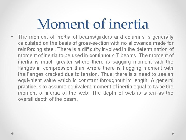 Moment of inertia • The moment of inertia of beams/girders and columns is generally