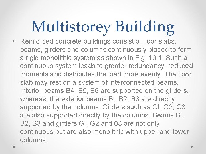 Multistorey Building • Reinforced concrete buildings consist of floor slabs, beams, girders and columns