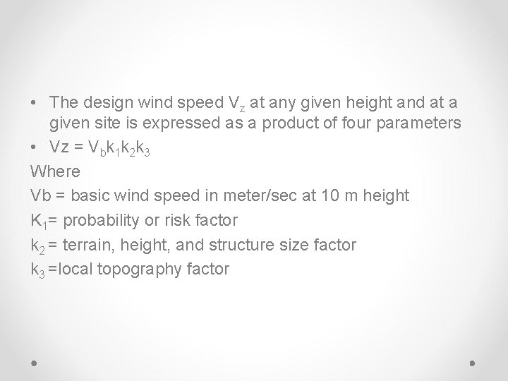  • The design wind speed Vz at any given height and at a