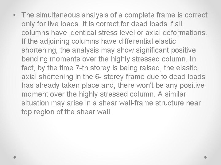  • The simultaneous analysis of a complete frame is correct only for live