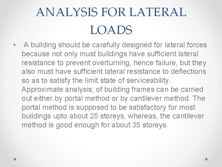 ANALYSIS FOR LATERAL LOADS • A building should be carefully designed for lateral forces
