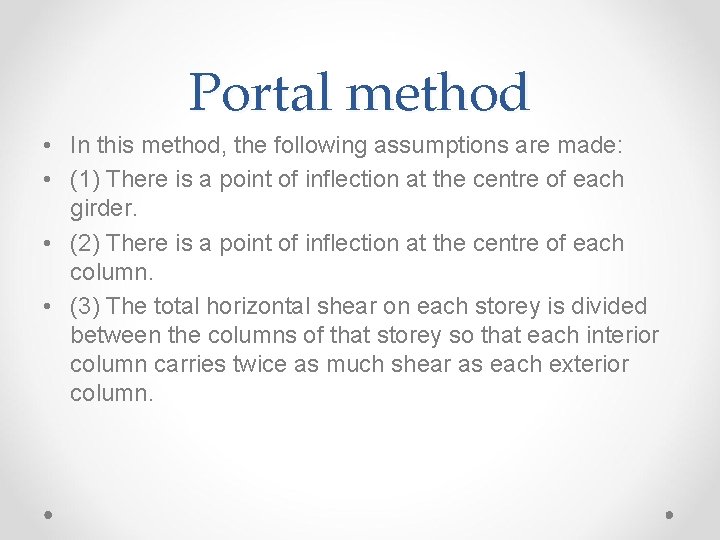 Portal method • In this method, the following assumptions are made: • (1) There