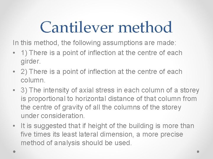 Cantilever method In this method, the following assumptions are made: • 1) There is