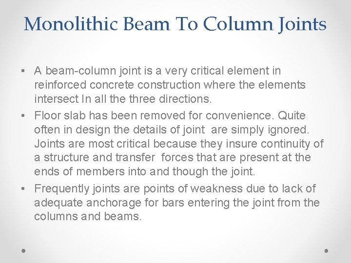 Monolithic Beam To Column Joints • A beam-column joint is a very critical element