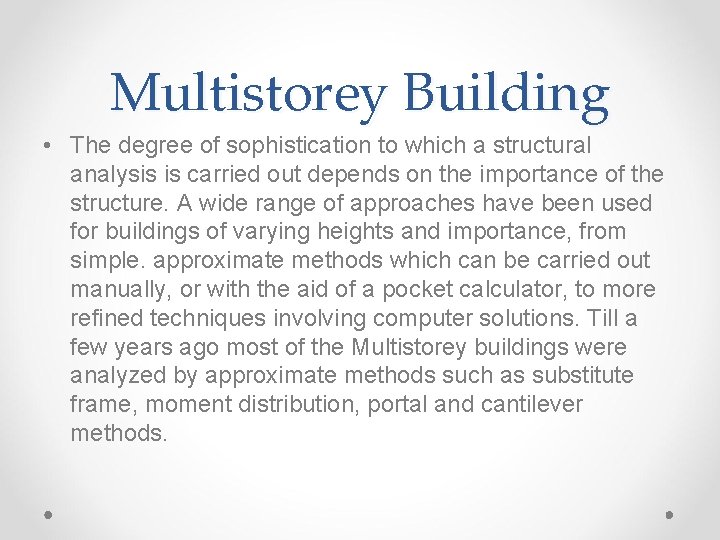 Multistorey Building • The degree of sophistication to which a structural analysis is carried