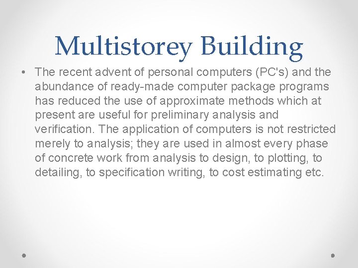 Multistorey Building • The recent advent of personal computers (PC's) and the abundance of