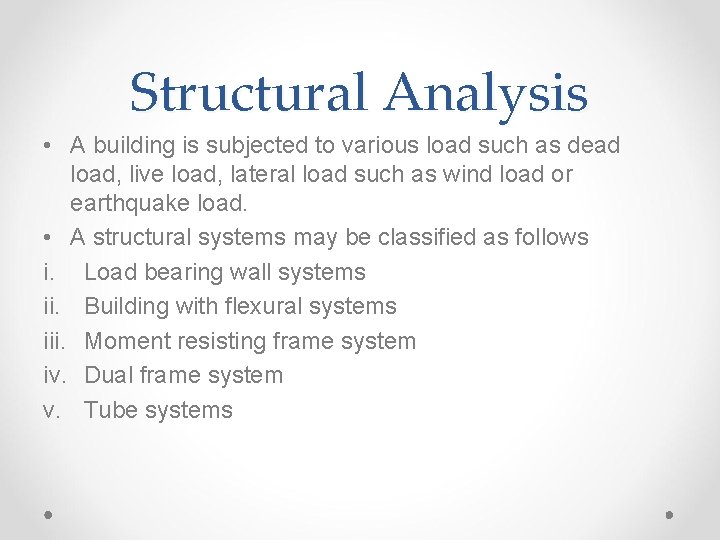 Structural Analysis • A building is subjected to various load such as dead load,