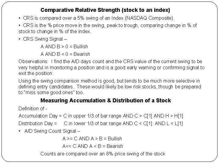 Comparative Relative Strength (stock to an index) • CRS is compared over a 5%