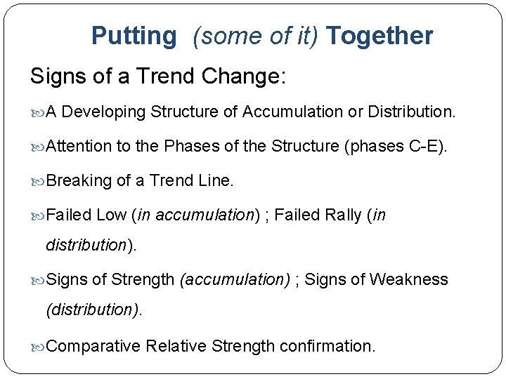 Putting (some of it) Together Signs of a Trend Change: A Developing Structure of