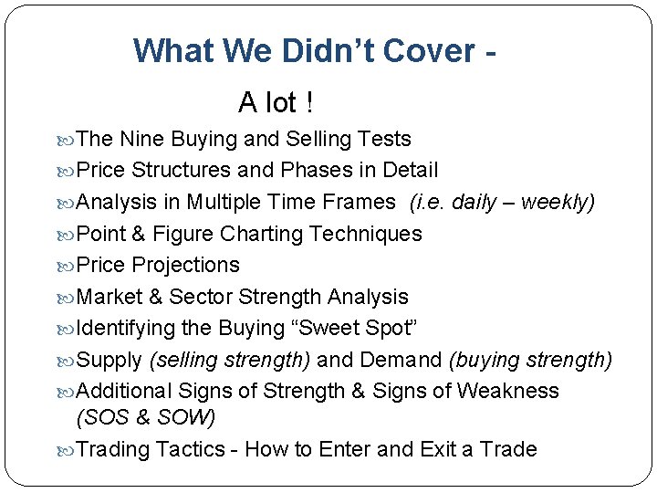 What We Didn’t Cover A lot ! The Nine Buying and Selling Tests Price