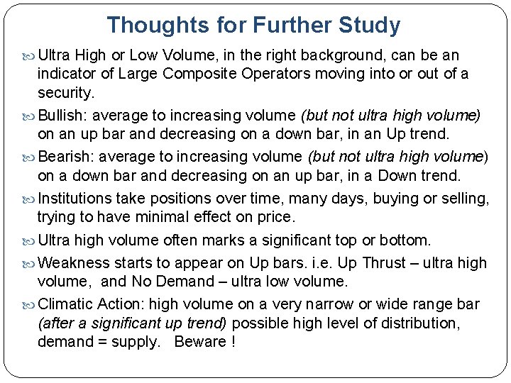 Thoughts for Further Study Ultra High or Low Volume, in the right background, can