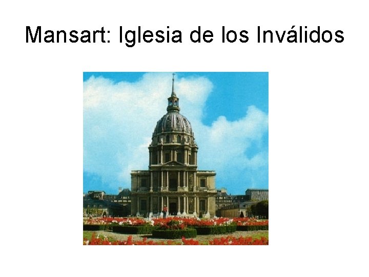 Mansart: Iglesia de los Inválidos 