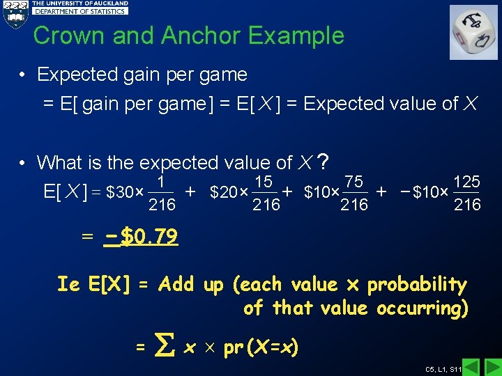Crown and Anchor Example • Expected gain per game = E[ gain per game
