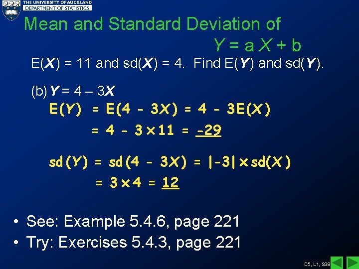 Mean and Standard Deviation of Y=a. X+b E(X ) = 11 and sd(X )