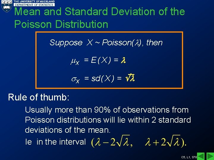 Mean and Standard Deviation of the Poisson Distribution Suppose X ~ Poisson( ), then