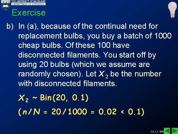 Exercise b) In (a), because of the continual need for replacement bulbs, you buy
