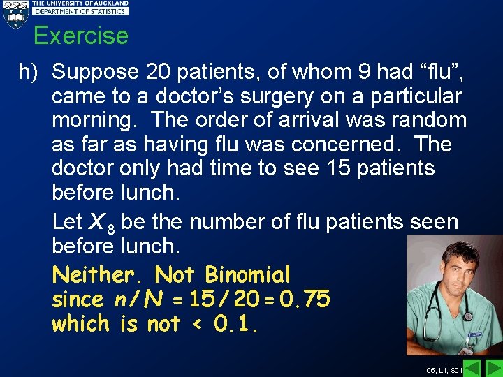 Exercise h) Suppose 20 patients, of whom 9 had “flu”, came to a doctor’s