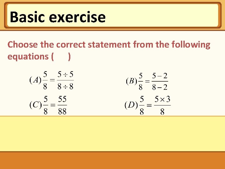 Basic exercise Choose the correct statement from the following equations ( ) 