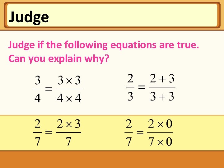 Judge if the following equations are true. Can you explain why? 