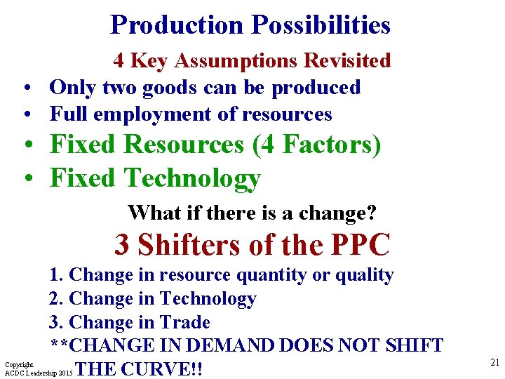 Production Possibilities 4 Key Assumptions Revisited • Only two goods can be produced •