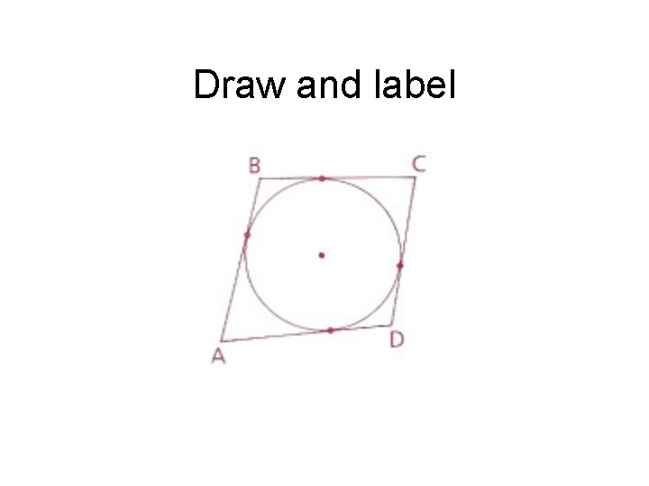 Draw and label 