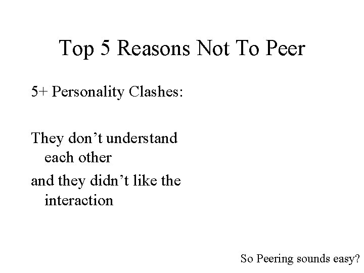 Top 5 Reasons Not To Peer 5+ Personality Clashes: They don’t understand each other