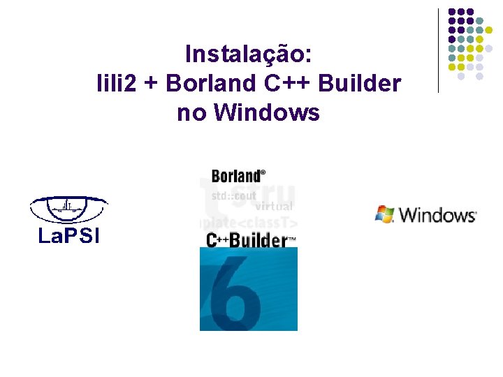 Instalação: lili 2 + Borland C++ Builder no Windows 