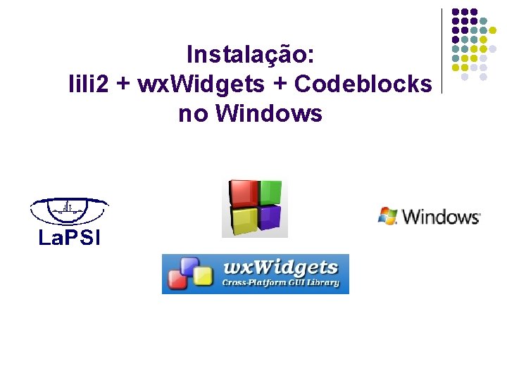 Instalação: lili 2 + wx. Widgets + Codeblocks no Windows 