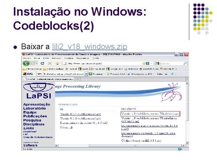 Instalação no Windows: Codeblocks(2) l Baixar a lili 2_v 18_windows. zip 