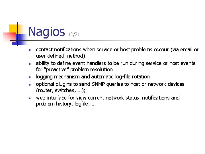 Nagios n n n (2/2) contact notifications when service or host problems occour (via