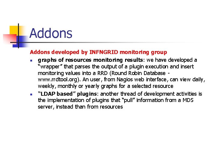 Addons developed by INFNGRID monitoring group n graphs of resources monitoring results: we have