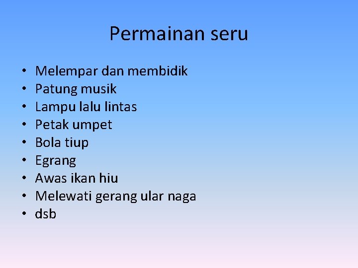 Permainan seru • • • Melempar dan membidik Patung musik Lampu lalu lintas Petak