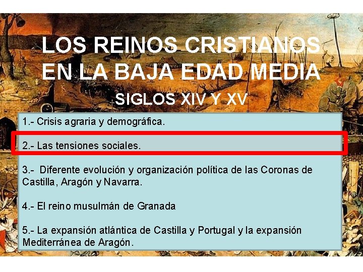 LOS REINOS CRISTIANOS EN LA BAJA EDAD MEDIA SIGLOS XIV Y XV 1. -